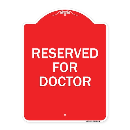 Designer Series Sign-Reserved For Doctor, Red & White Aluminum Architectural Sign